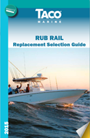 HOW TO CHOOSE THE RIGHT RUB RAIL UTILIZING TACO MARINE’S NEW REPLACEMENT GUIDE