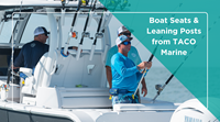 Boat Seats & Leaning Posts from TACO Marine