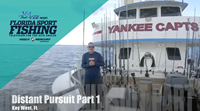 Florida Sport Fishing TV Episode 7 – Distant Pursuit Part 1
