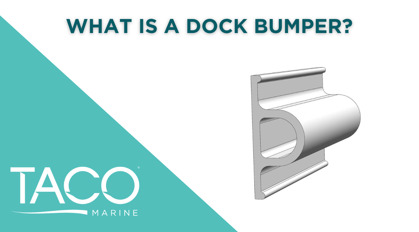 TACO Marine, What is a Dock Bumper? TACO Marine