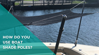 How do you use Boat Shade Poles?