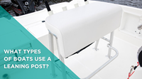 What Types of Boats use a Leaning Post?