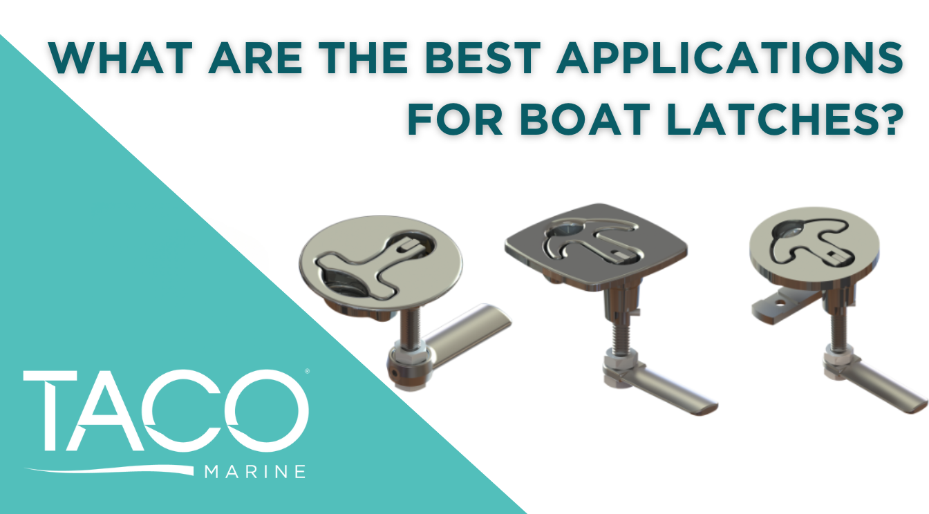What are the Best Applications for Boat Latches?