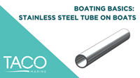 Boating Basics: Stainless Steel Tube on Boats