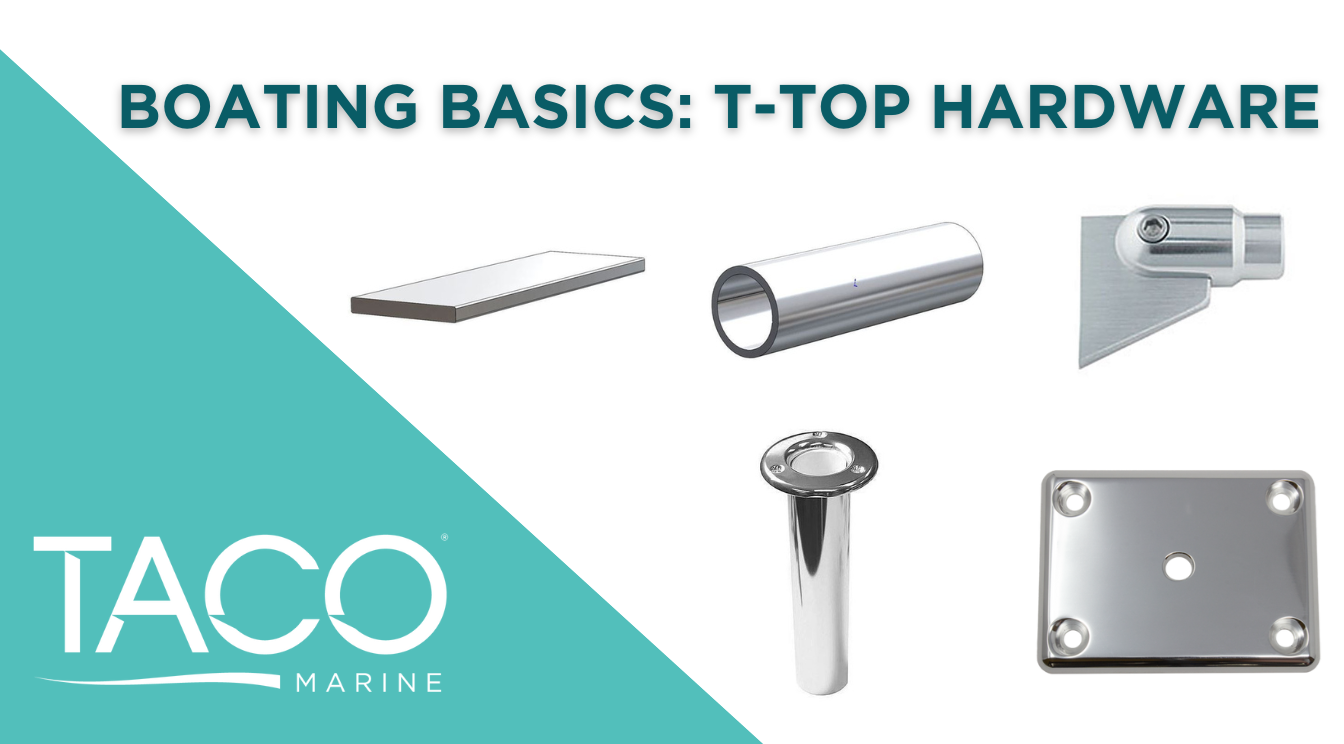TACO Marine, Boating Basics: T-Top Hardware TACO Marine