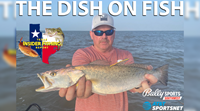 2023 Texas Insider Fishing Report Ep 20 -  The Dish On Fish