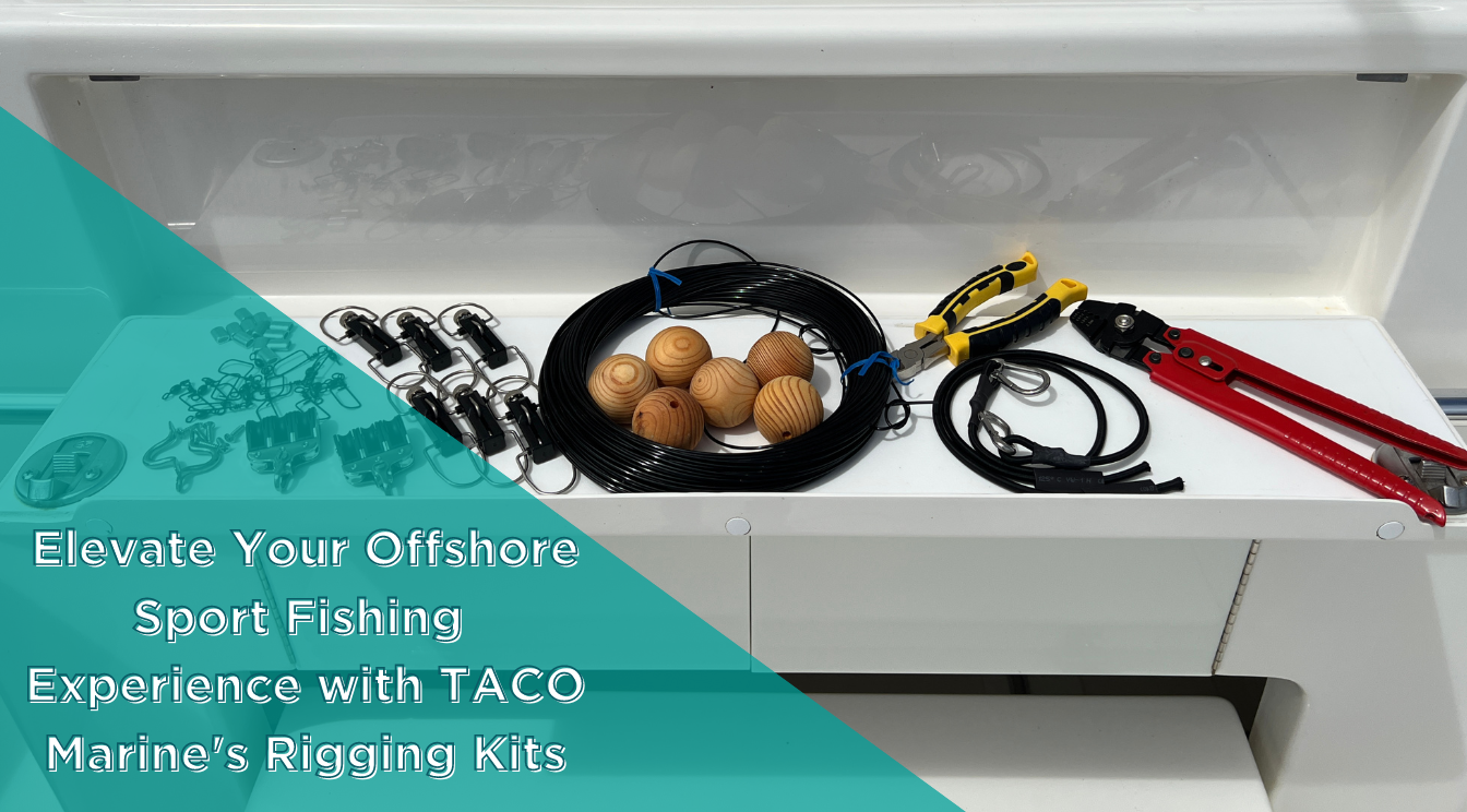 Elevate Your Offshore Sport Fishing Experience with TACO Marine's Rigging Kits