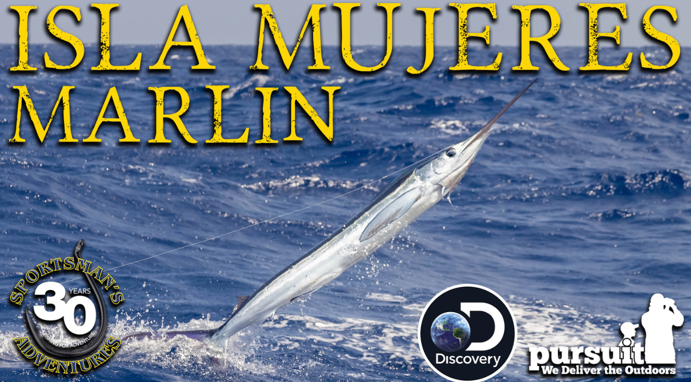 Sportsman's Adventures 2024 Episode 3 – Isla Mujeres Marlin