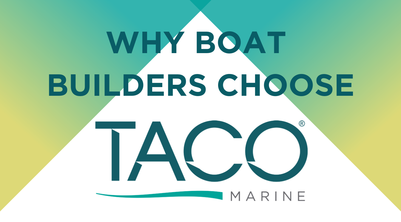 The Strategic Alliance: Why Boat Builders Prefer TACO Marine