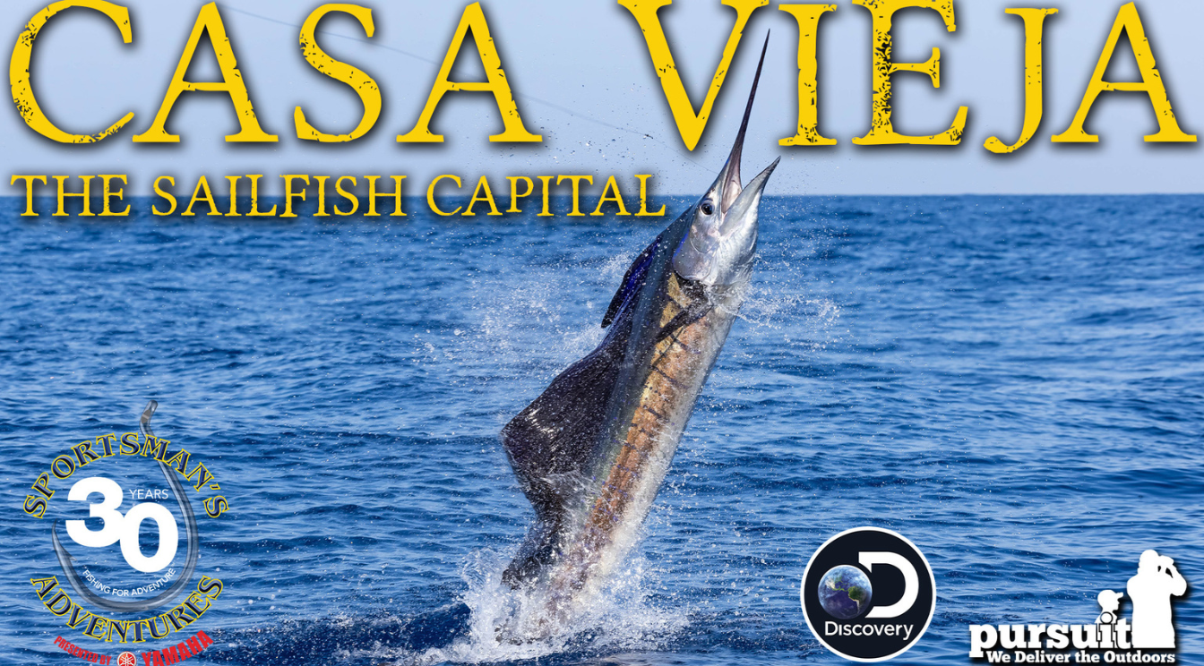 Sportsman's Adventures 2024 Episode 12 – Casa Vieja: The Sailfish Capital