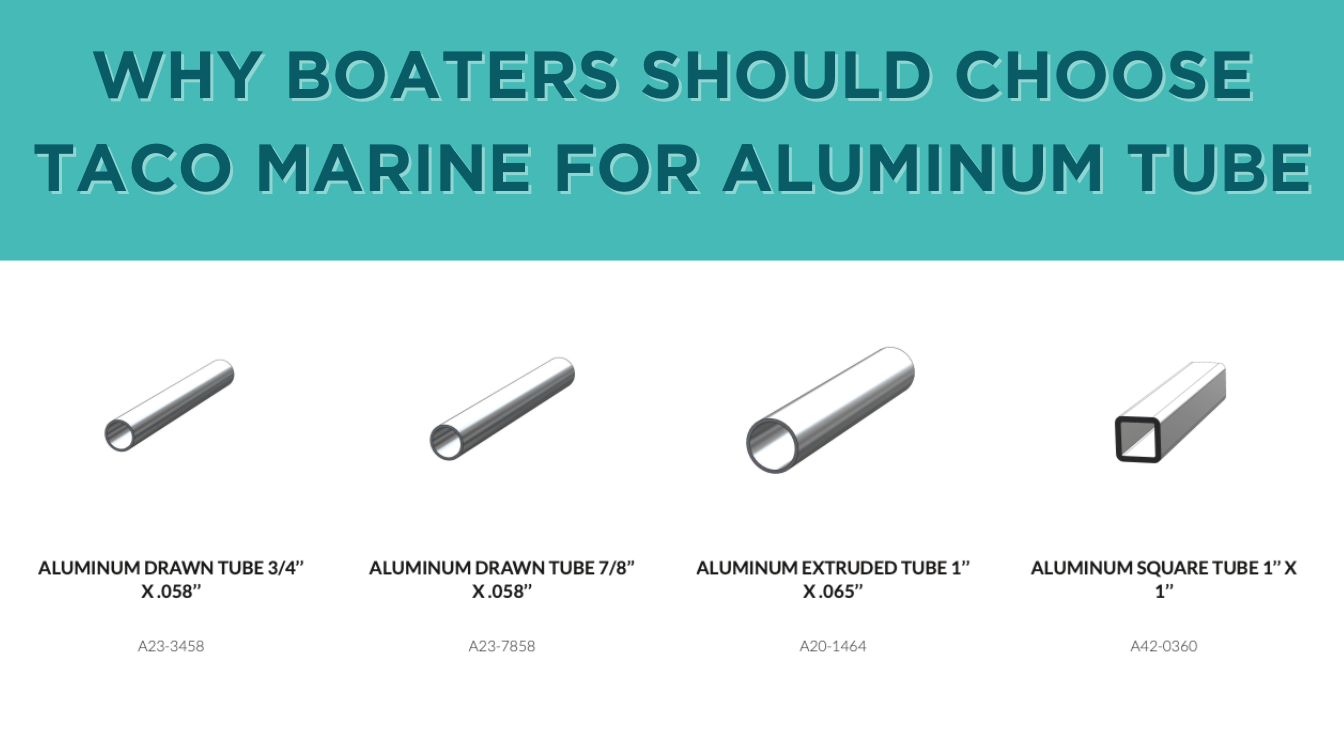 Why Boaters Should Choose TACO Marine for Aluminum Tube