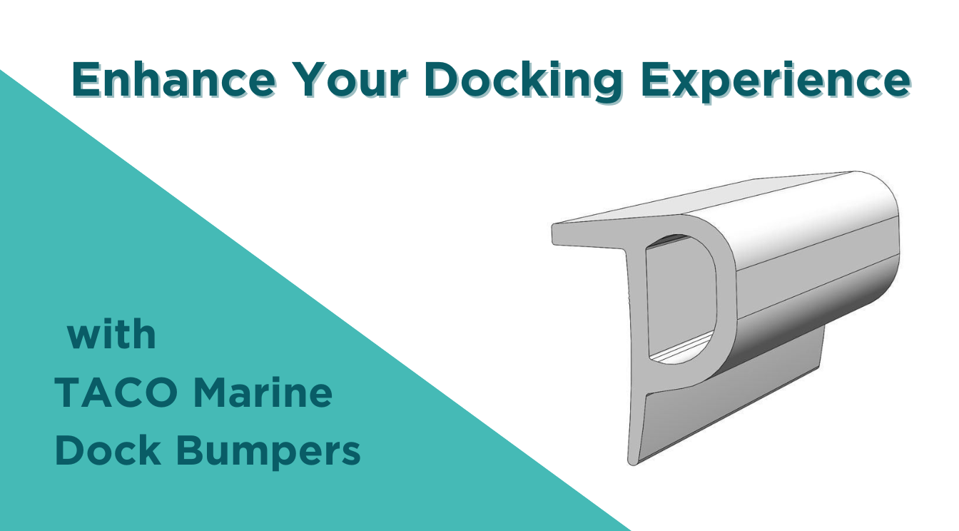 Enhance Your Docking Experience with TACO Marine Dock Bumpers