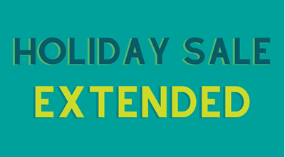 HOLIDAY SALE EXTENDED!