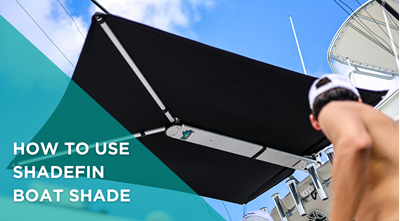 How to Use ShadeFin Boat Shade