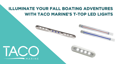 Illuminate Your Fall Boating Adventures with TACO Marine's T-Top LED Lights