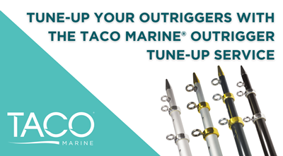 Tune-Up Your Outriggers with The TACO Marine® Outrigger Tune-Up Service