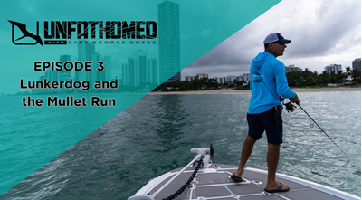 2024 Unfathomed Episode 3 Teaser - Lunkerdog and the Mullet Run